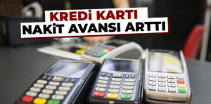 Kredi kartı nakit avans faiz oranlarında değişiklik yapıldı