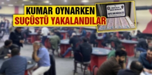 Kütahya’da kumarbazlar suçüstü yakalandı 