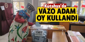 Kütahya’da vazo adam oy kullandı 