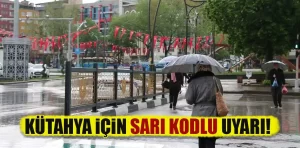 Kütahya için sarı kodlu uyarı!