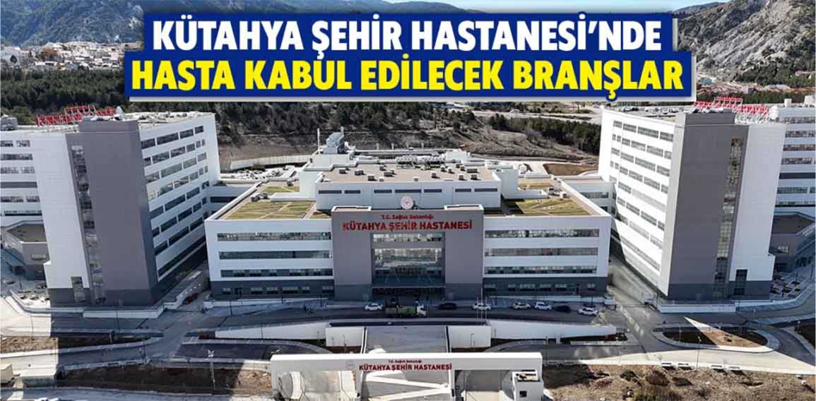 Kütahya Şehir Hastanesi’nde hizmet