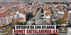 Kütahya’da konuta ilgi yeniden artıyor mu?