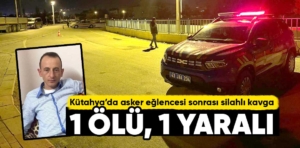 Kütahya’da asker eğlencesi sonrası silahlı kavga