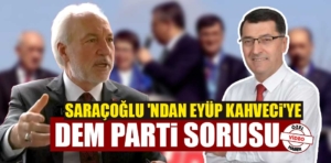 AK Parti Kütahya adayı Saraçoğlu’ndan Kahveci’ye DEM Parti sorusu