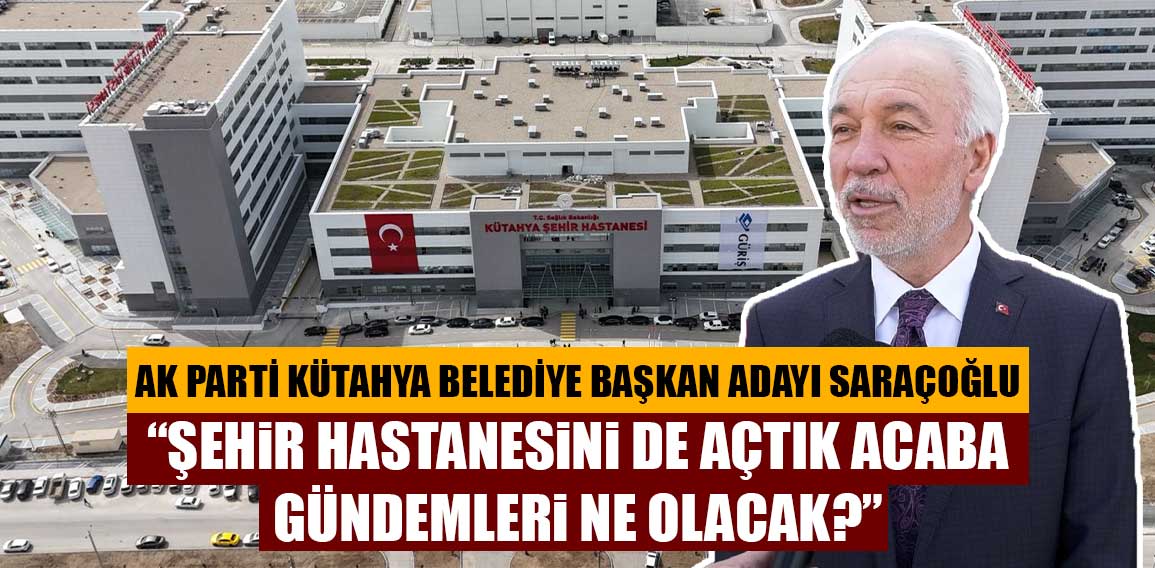 Kütahya Şehir Hastanesi’ni ziyaret