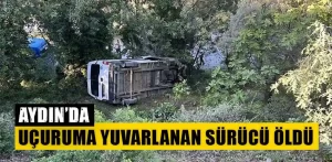 Ehliyetsiz minibüs sürücüsü uçuruma yuvarlanarak öldü