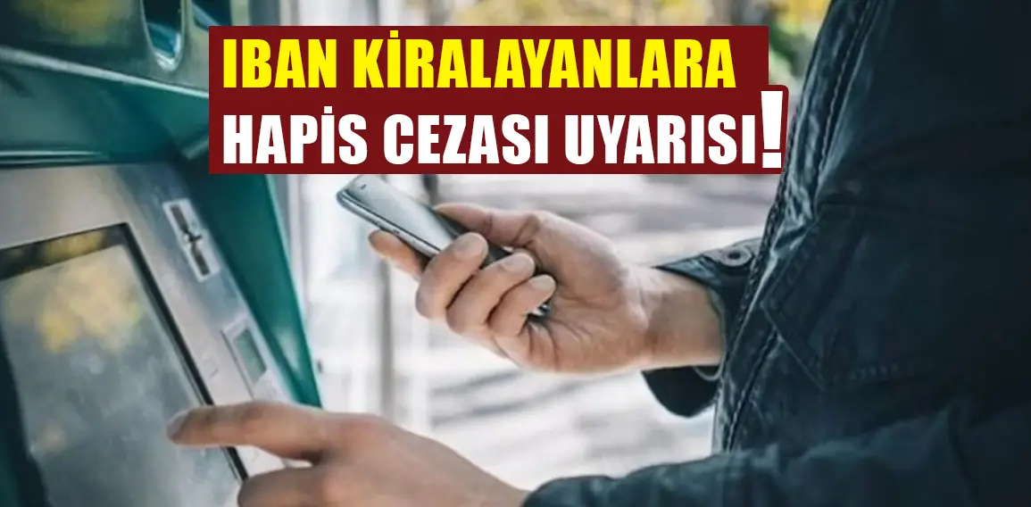 IBAN kiralayanlara uyarı! Dikkat!