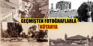 Kadim şehir Kütahya’nın geçmişine fotoğraflarla yolculuk