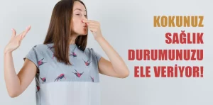 Kokunuz sağlık durumunuzu ele veriyor