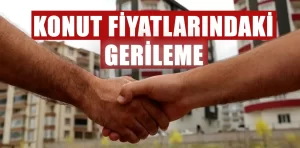 Konut fiyatlarında gerileme