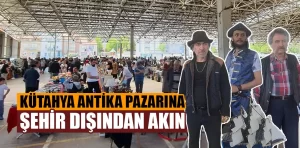 Kütahya Antika Pazarı, binlerce kişiyi ağırladı