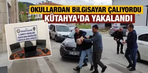 Kütahya, Bursa ve Yalova’daki okullardan bilgisayar çalmıştı