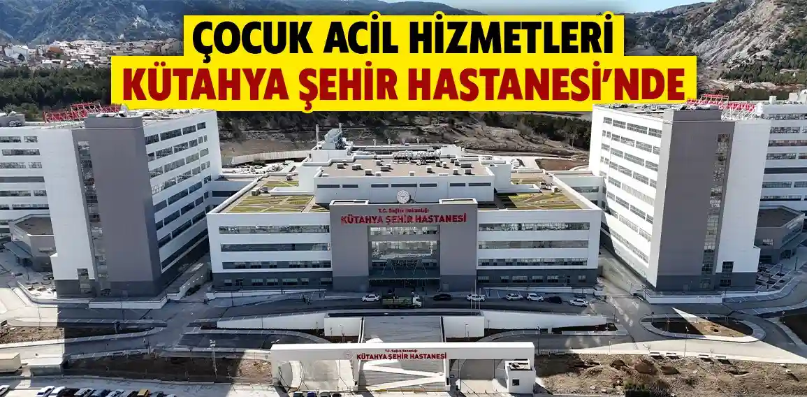 Kütahya Şehir Hastanesi’ne yeni