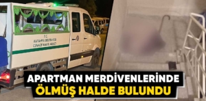 Kütahya’da yaşlı adam merdivenlerde ölü bulundu