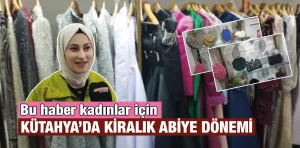 Kütahya’da yeni moda: Kiralık abiye 