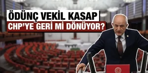 Ödünç vekil Kasap CHP’ye geri mi dönüyor?