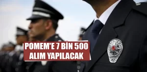 POMEM’E 7 bin 500 kişi alınacak