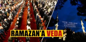 Ramazan’a veda: Son teravih namazları kılındı