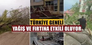 Birçok ilde yağış ve fırtına etkili oluyor