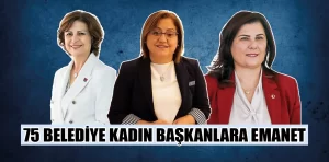 Türkiye’de 75 belediye kadın başkanlara emanet