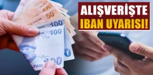 Uzmanlardan alışveriş ödemelerinde IBAN uyarısı!