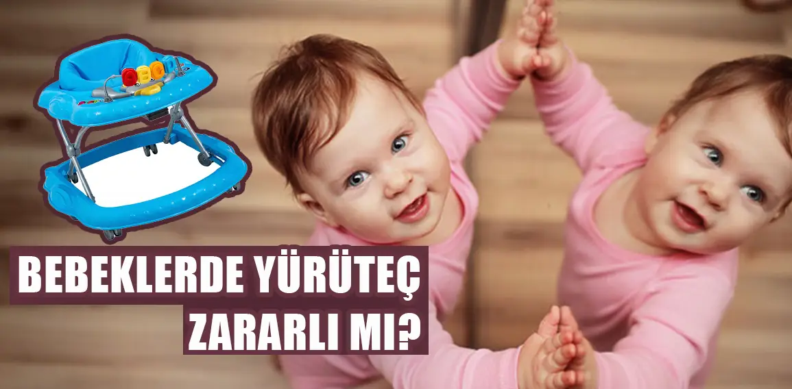 Bebeklerde yürüteç zararlı mı?