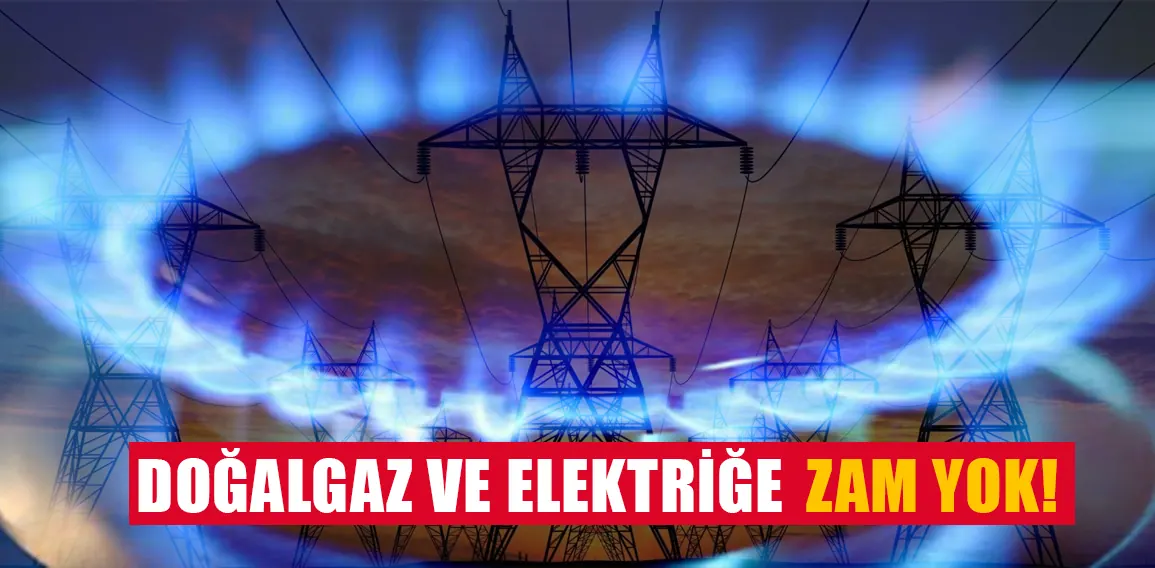 Doğalgaz ve elektriğe zam