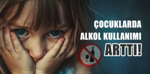 Çocuklarda alkol tüketimi artıyor