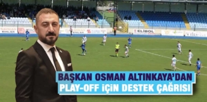 Belediye Kütahyaspor Başkanı Altınkaya’dan destek çağrısı