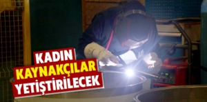 Kütahyalı kadın kaynakçılar yetiştirilecek 