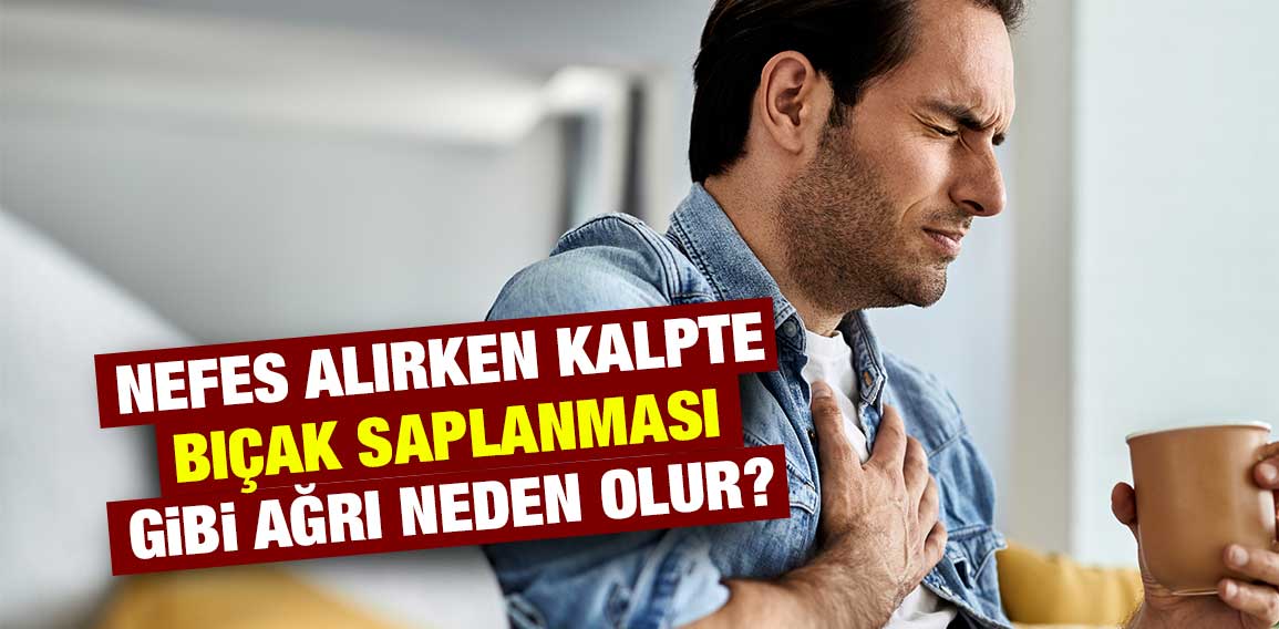 Kalpte Bıçak Saplanması Gibi