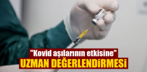 Kovid aşısının etkisi değerlendirildi