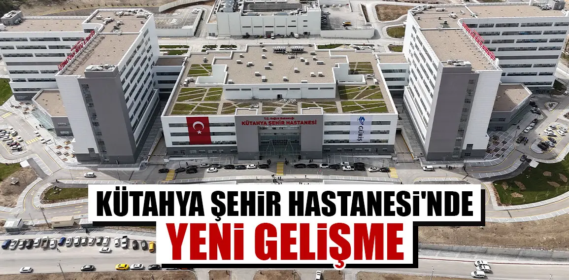 Kütahya Şehir Hastanesi ile