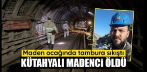 Kütahyalı madenci iş kazasında öldü