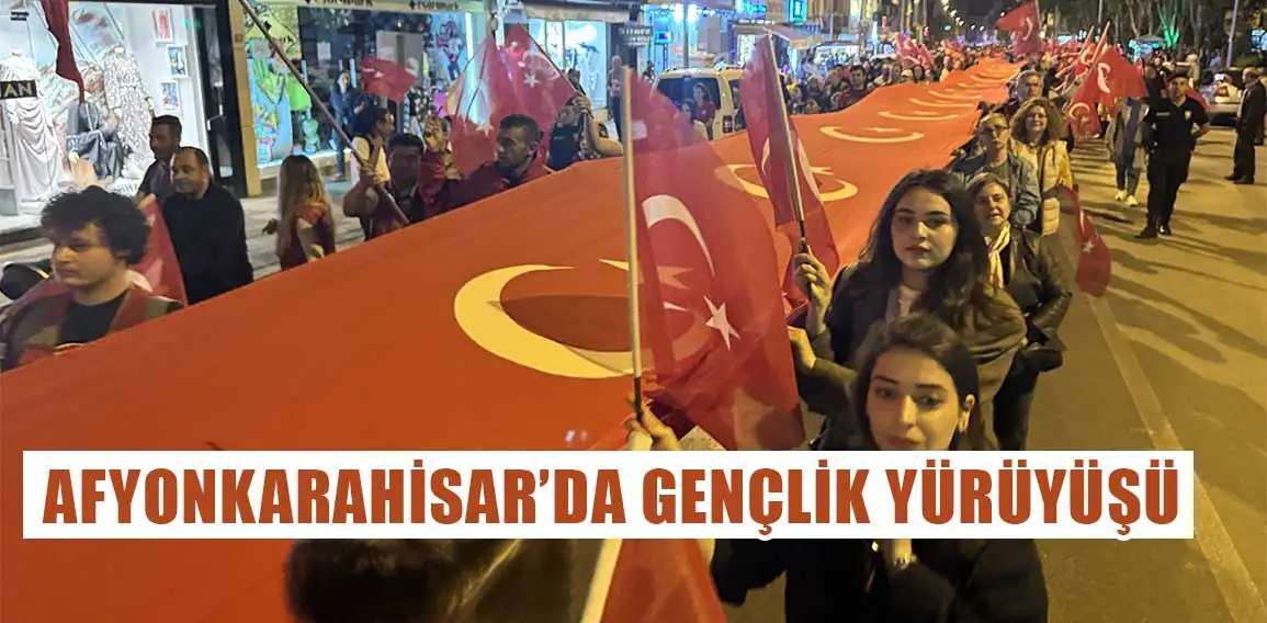 Afyonkarahisar gençlik yürüyüşü… Afyonkarahisar’da