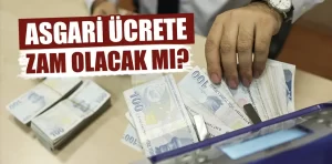 Asgari ücrete ek zam yapılacak mı?