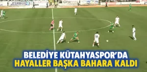 Belediye Kütahyaspor’da hayaller başka bahara kaldı