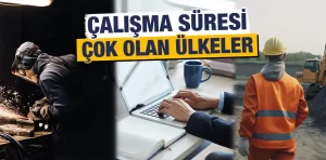 Çalışma süresinin çok olduğu ülkeler belli oldu