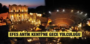 Efes Antik Kenti’nde yıldızlar altında muazzam yolculuk