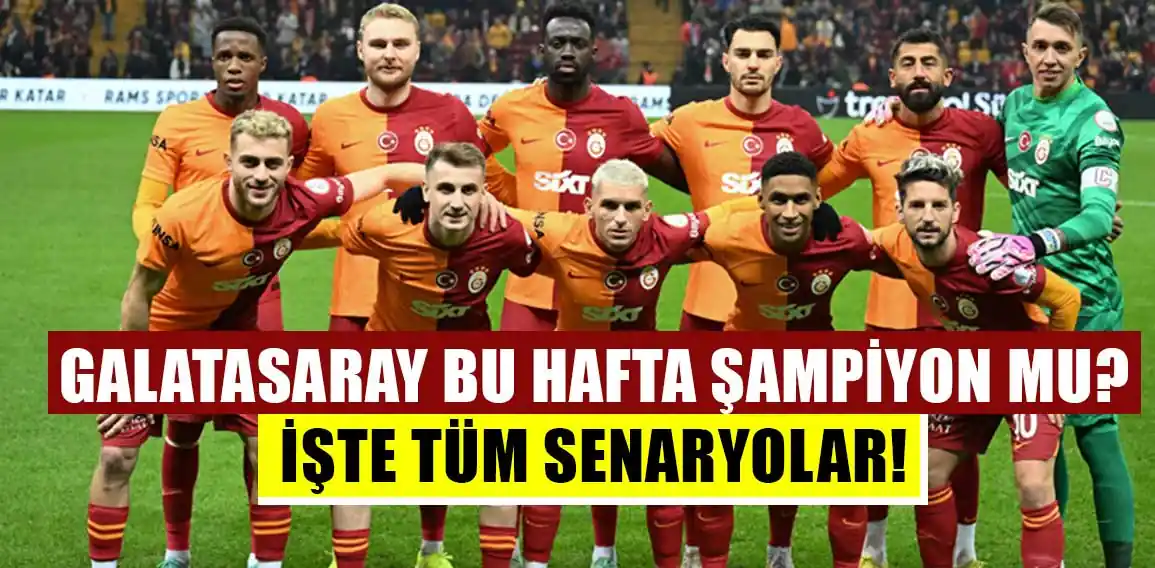 Galatasaray bu hafta şampiyon