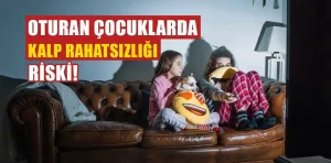 Hareketsiz çocuklarda erken kalp hastalığı riski artıyor