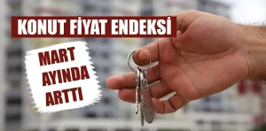 Konut Fiyat Endeksi martta yüzde 1,2 arttı