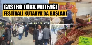 Kütahya’da “Gastro Türk Mutfağı Festivali” başladı