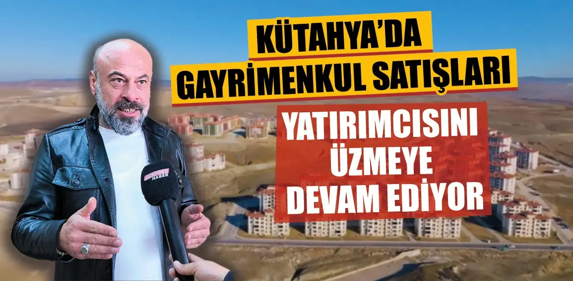 Kütahya’da konut satışları yatırımcısını