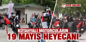 Kütahya’da motorcuların 19 Mayıs heyecanı