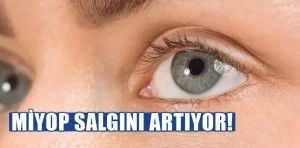 Miyop salgını artıyor