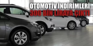 Otomotiv sektöründeki indirimler 300 bin liraya kadar çıktı