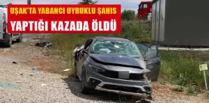 Uşak’ta takla atan otomobildeki yabancı uyruklu 1 kişi öldü