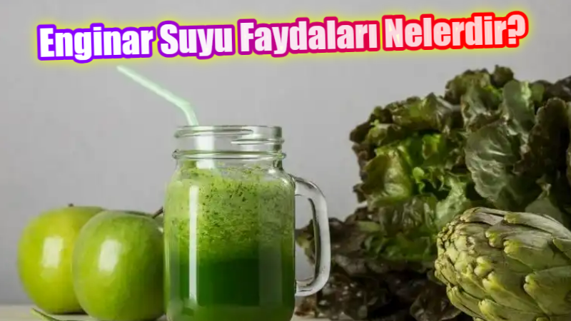 Enginar Suyunun Faydaları Nelerdir?