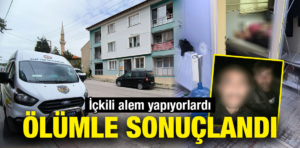 Kütahya’da içki alemi ölümle sonuçlandı